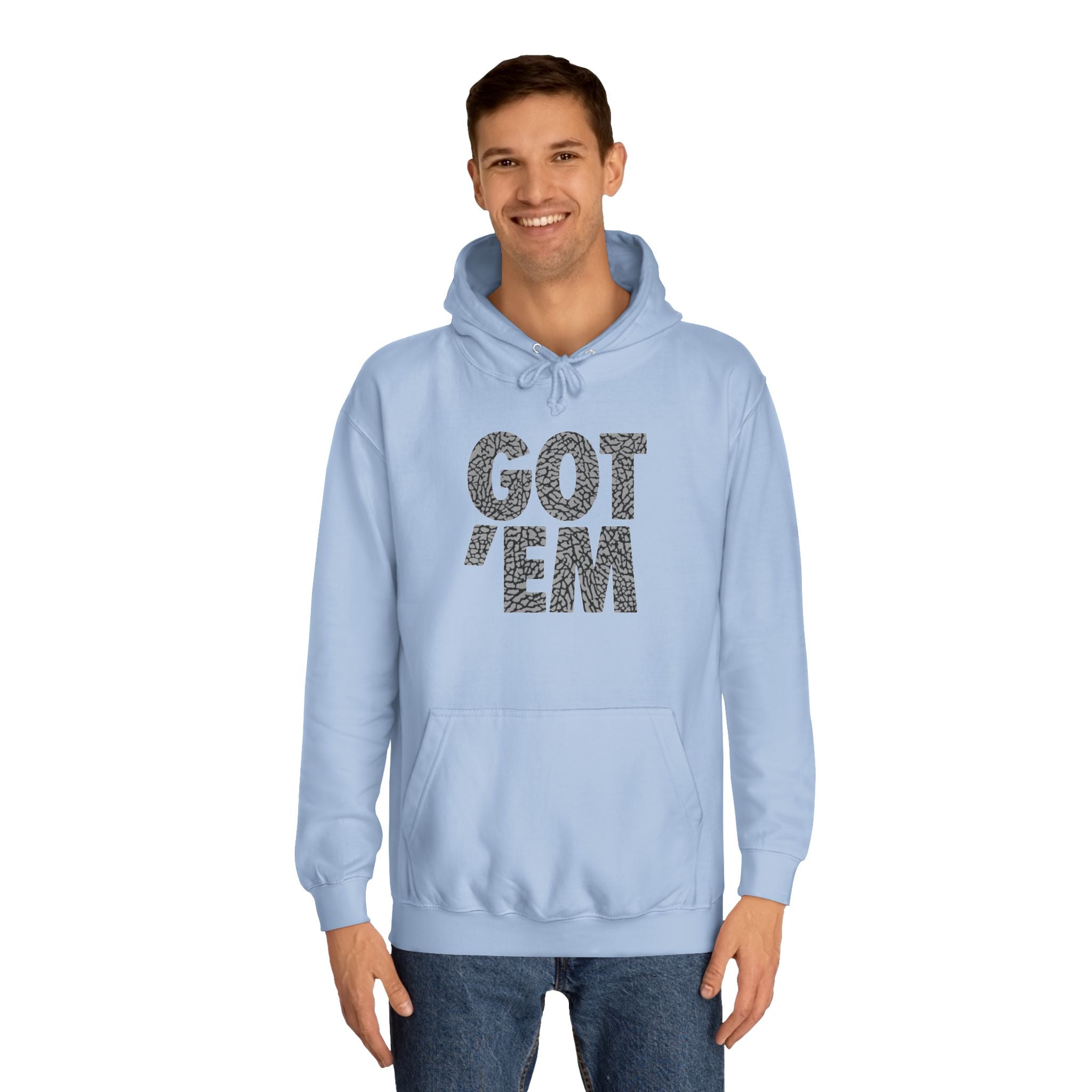 Got 'Em Unisex College Hoodie - Trendy & Comfortable