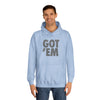 Got 'Em Unisex College Hoodie - Trendy & Comfortable