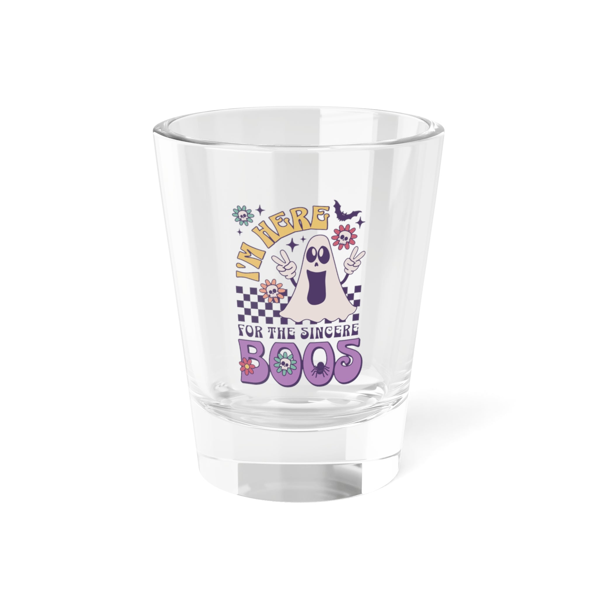 Halloween Ghost Shot Glass - I'm Here for the Sincere Boos