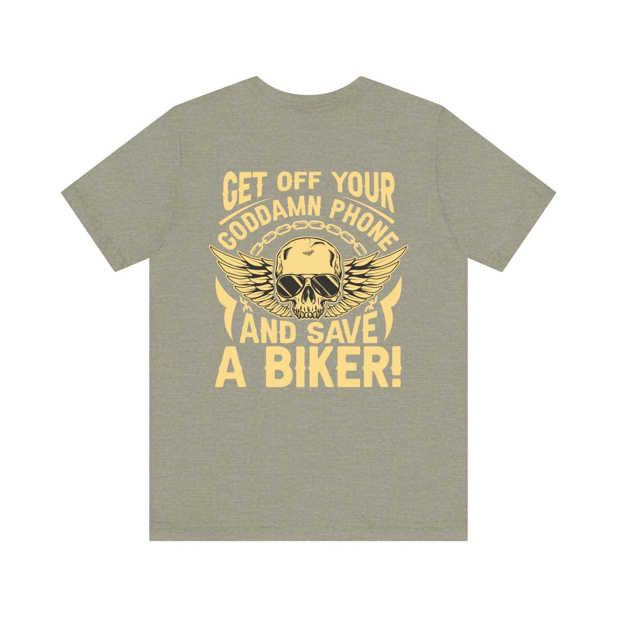 Men's Biker Tee: "Get Off Your Goddamn Phone and Save a Biker" Short Sleeve Shirt