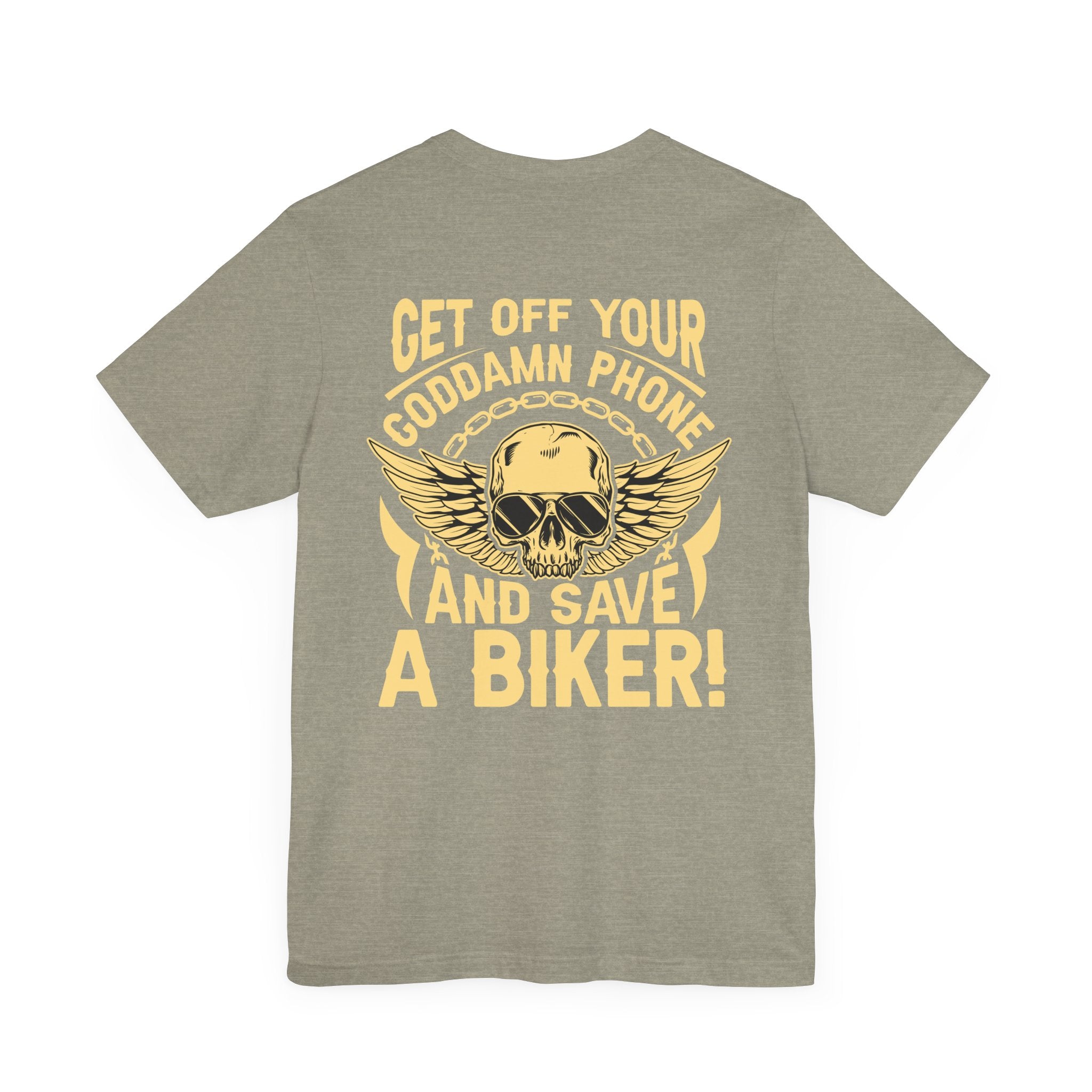 Men's Biker Tee: "Get Off Your Goddamn Phone and Save a Biker" Short Sleeve Shirt