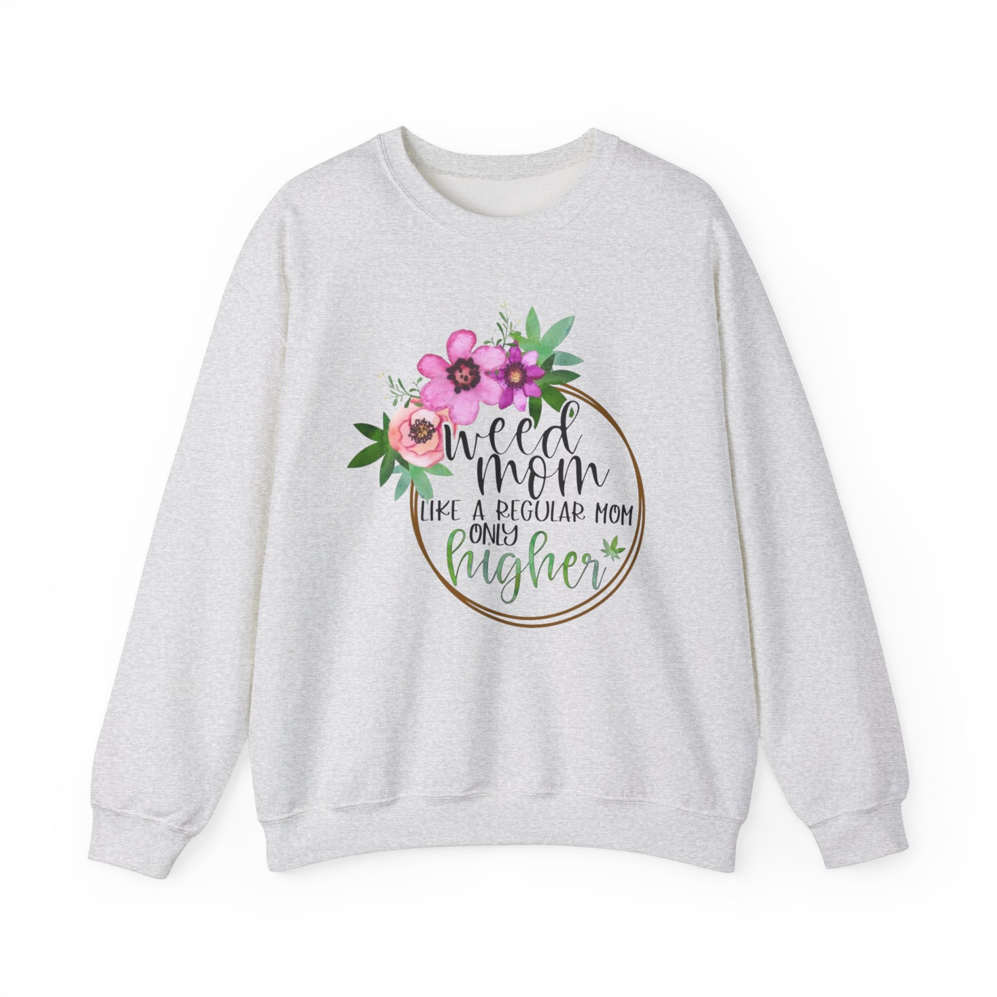 Weed Mom Flower Crewneck Sweatshirt - Perfect Gift for Mothers Day