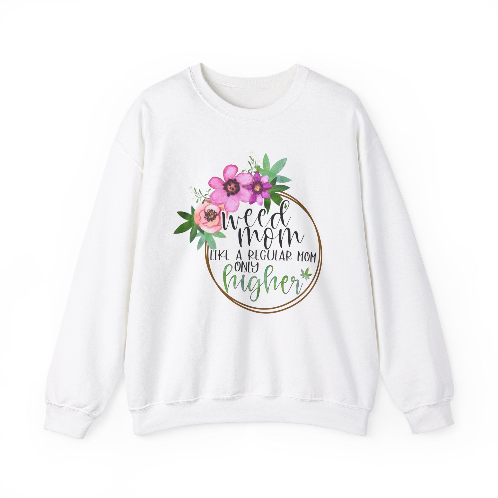 Weed Mom Flower Crewneck Sweatshirt - Perfect Gift for Mothers Day