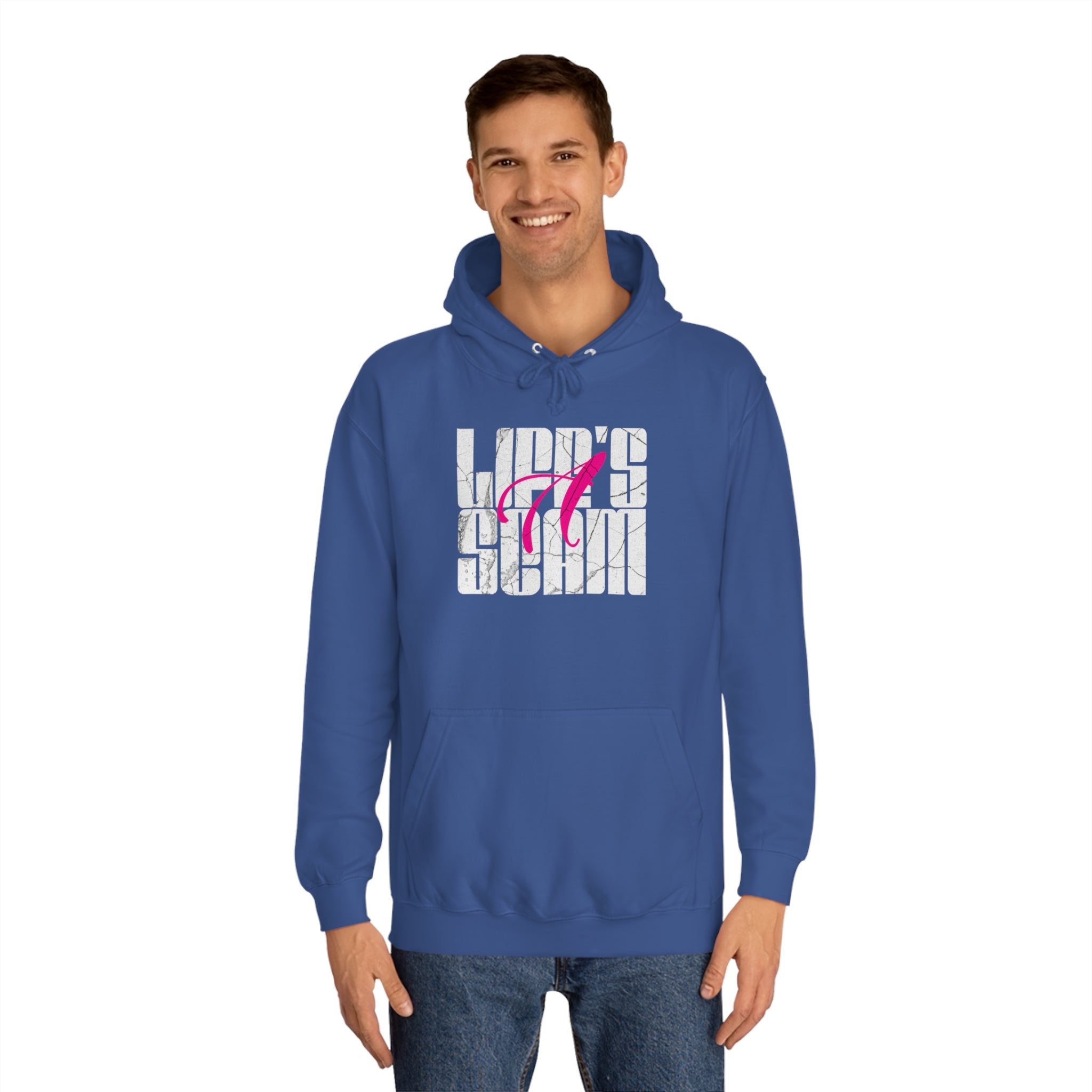 Life's A Scam Unisex College Hoodie