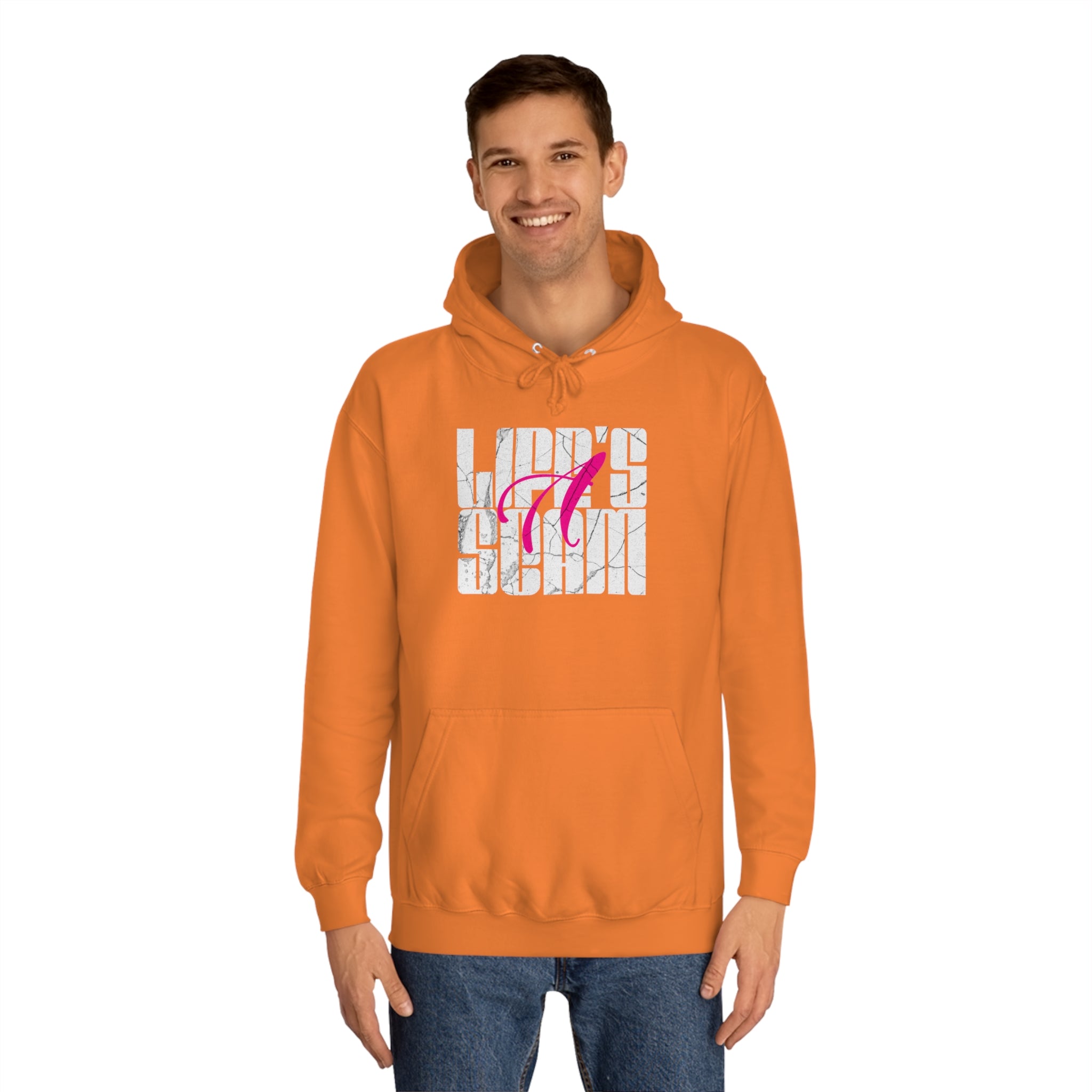 Life's A Scam Unisex College Hoodie