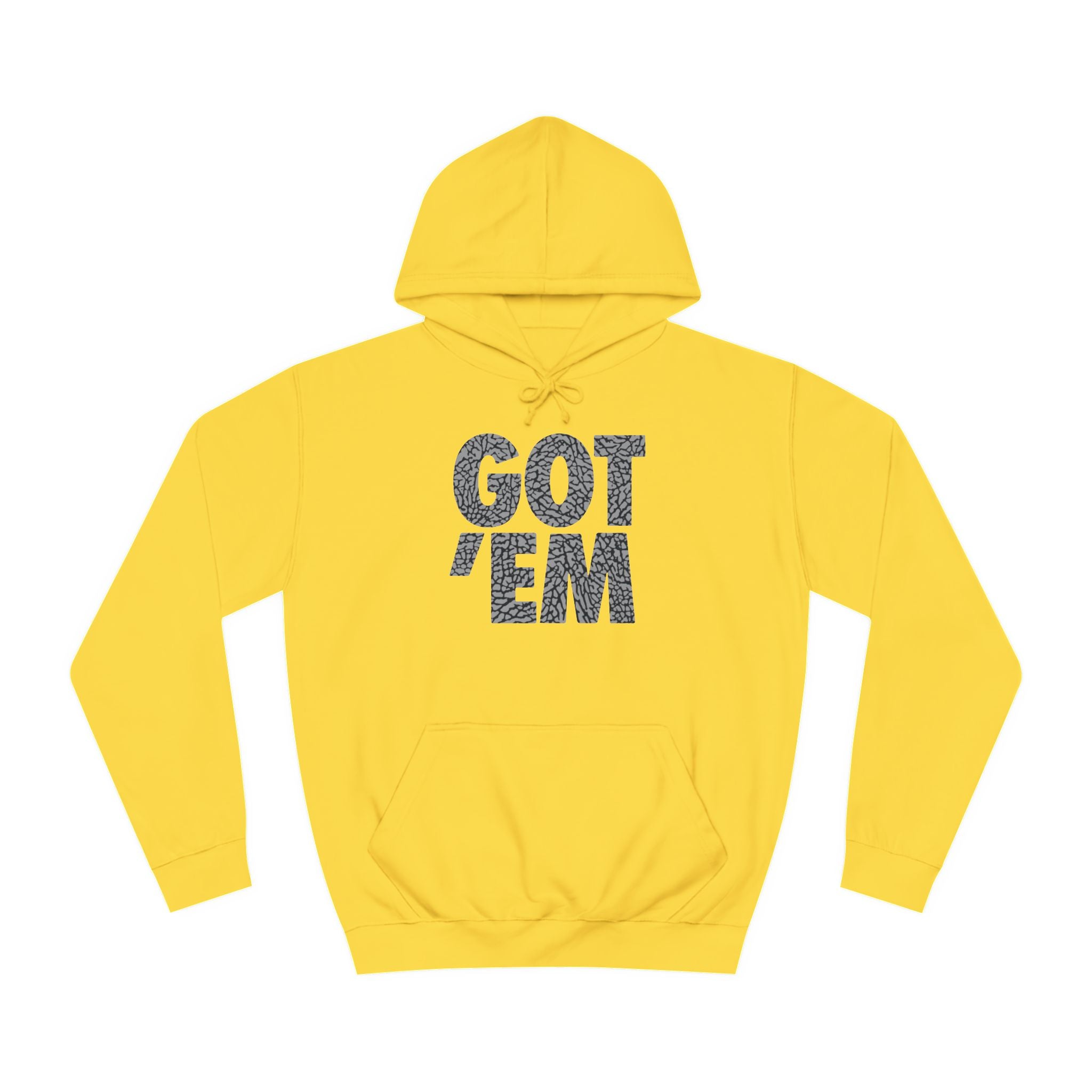 Got 'Em Unisex College Hoodie - Trendy & Comfortable