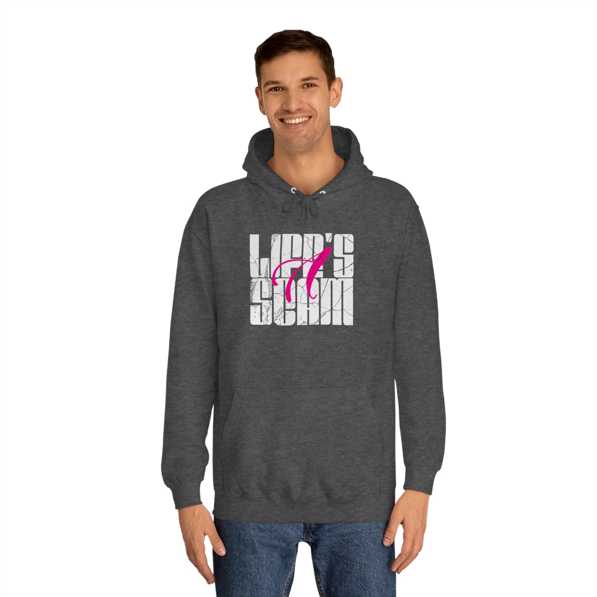 Life's A Scam Unisex College Hoodie