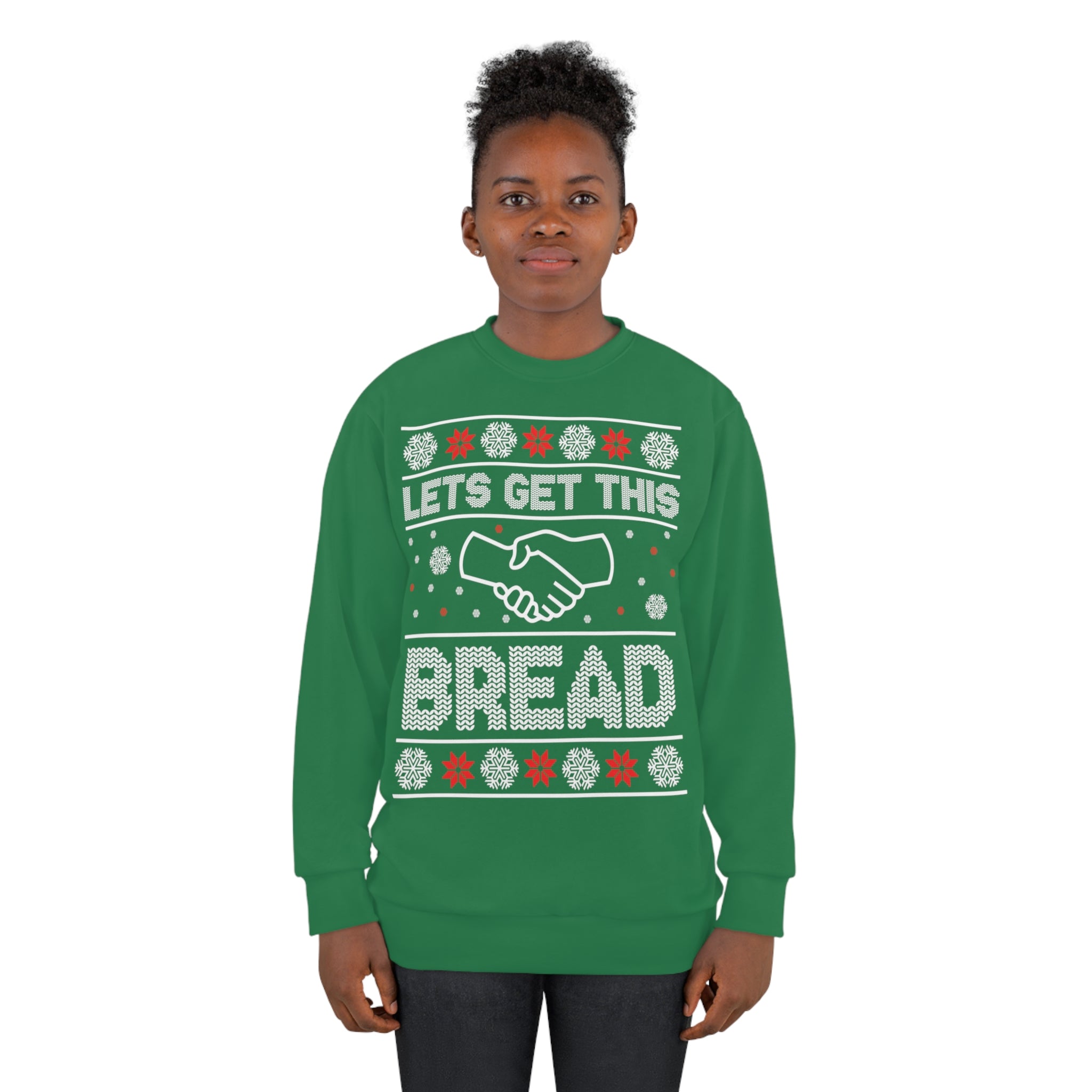 Lets Get This Bread Ugly Sweatshirt