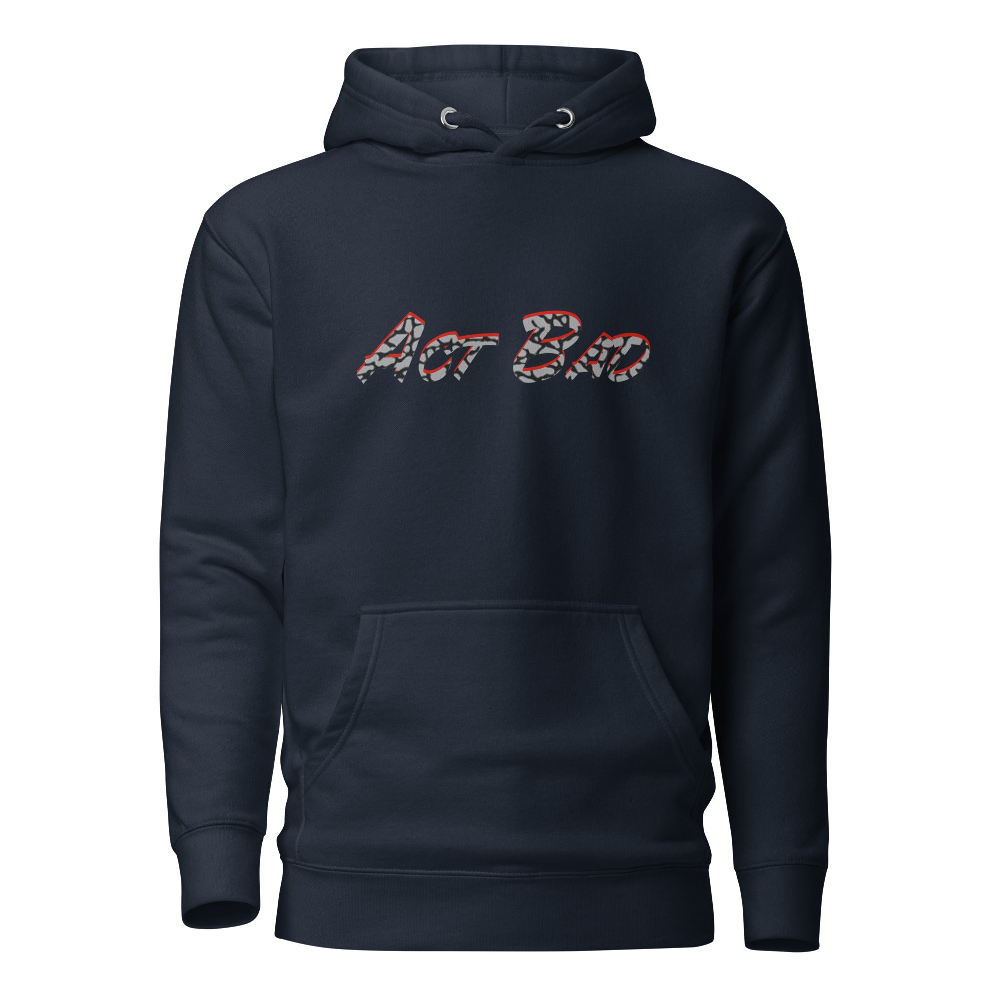 Act Bad Unisex Hoodie