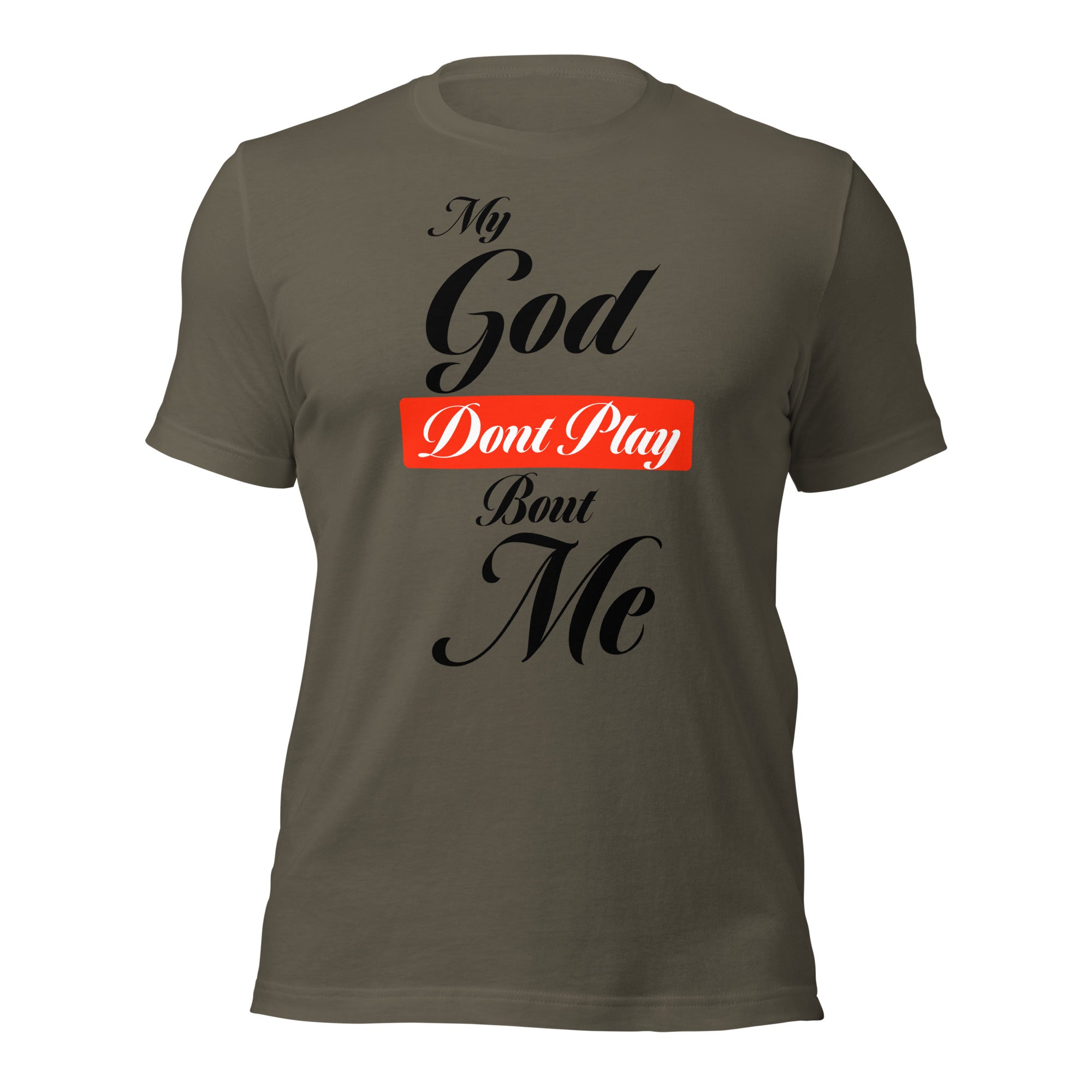 My God Dont Play Unisex T-shirt