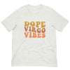 Dope Virgo Vibes Unisex T-Shirt