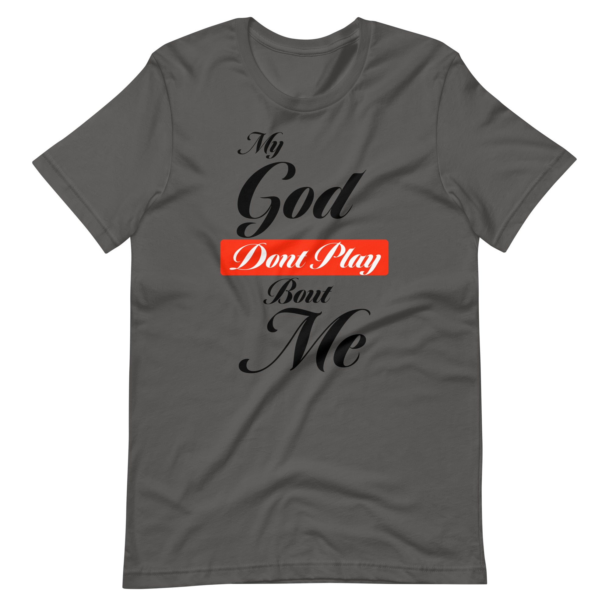 My God Dont Play Unisex T-shirt