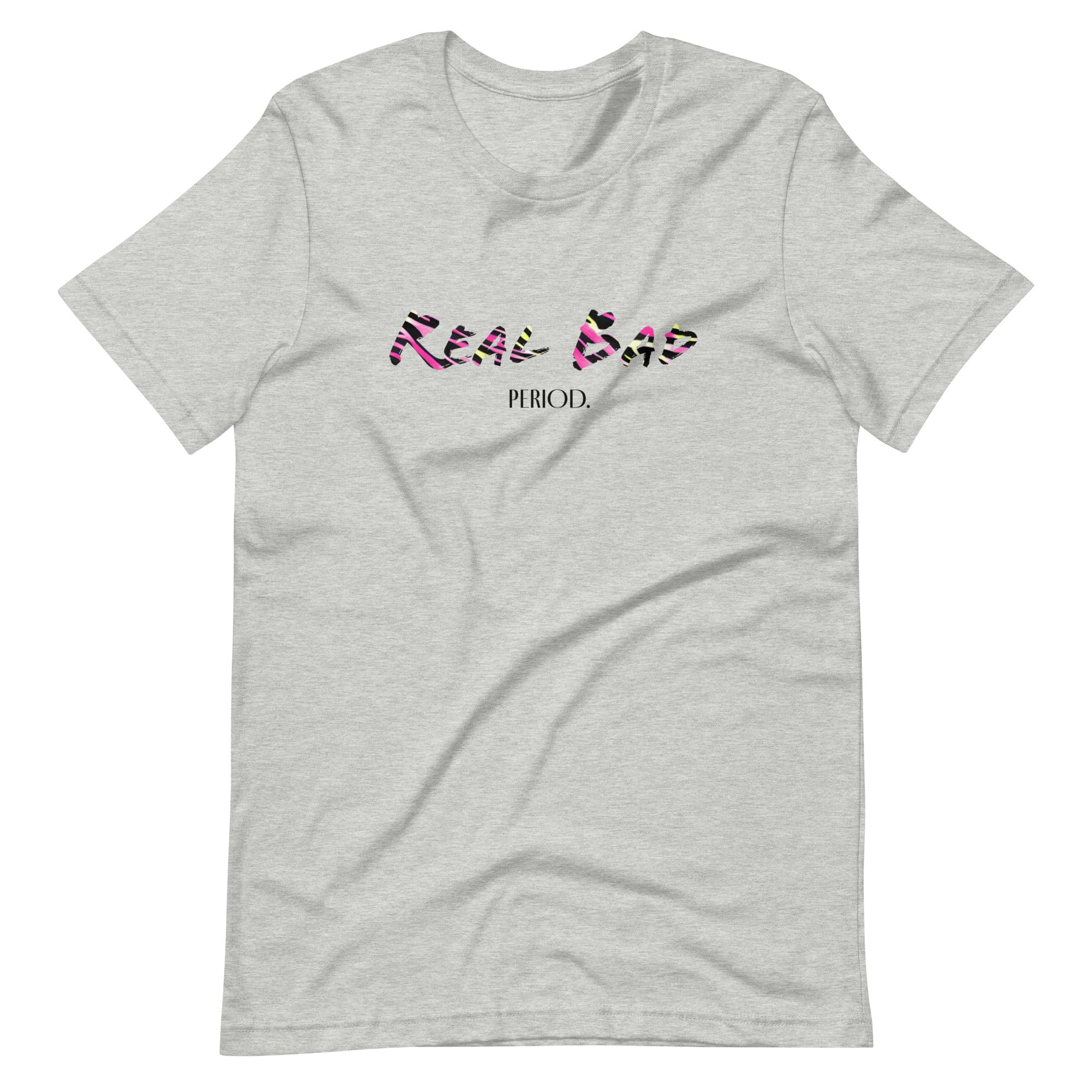 Real Bad Period T Shirt