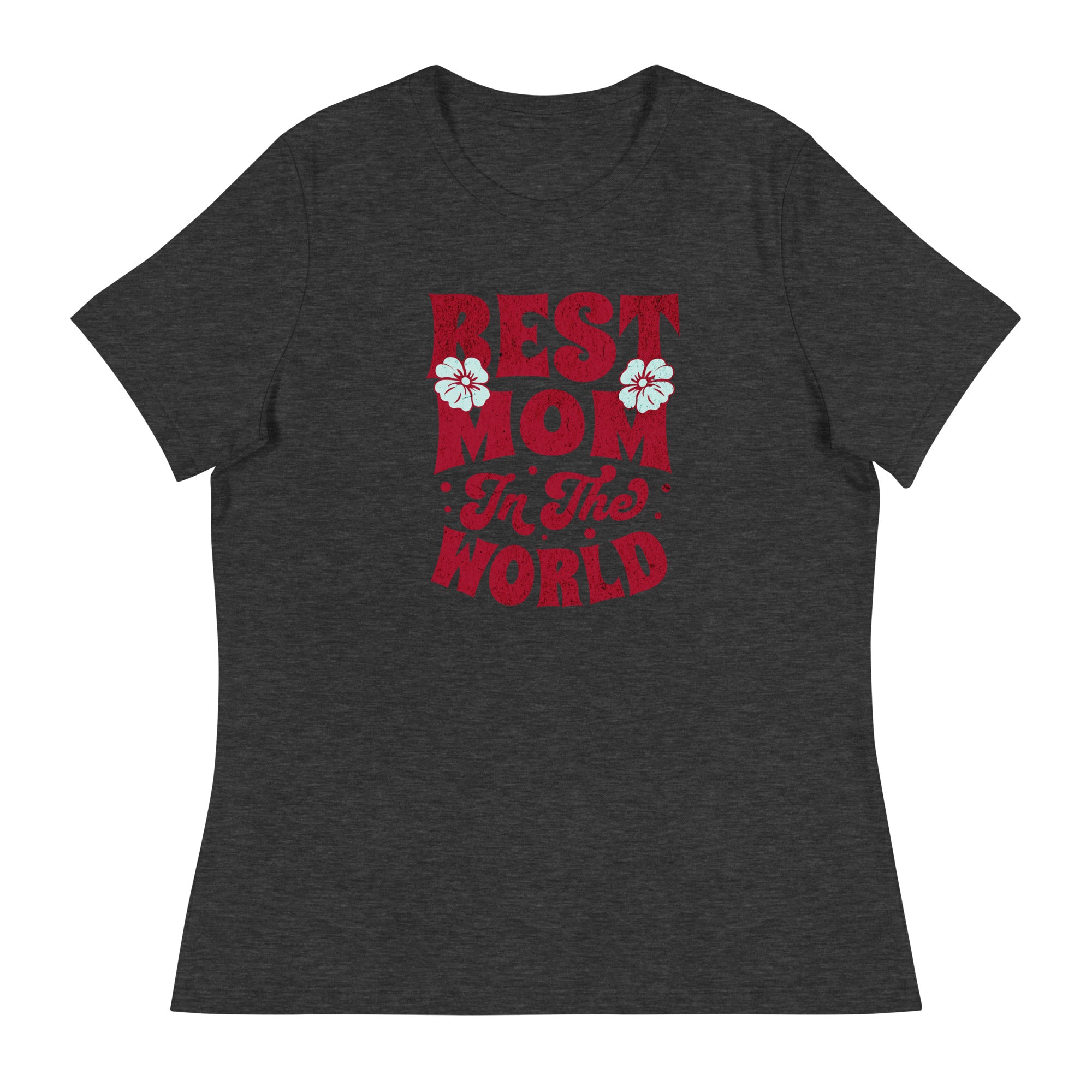 Best Mom In The World Women's Relaxed T-Shirt