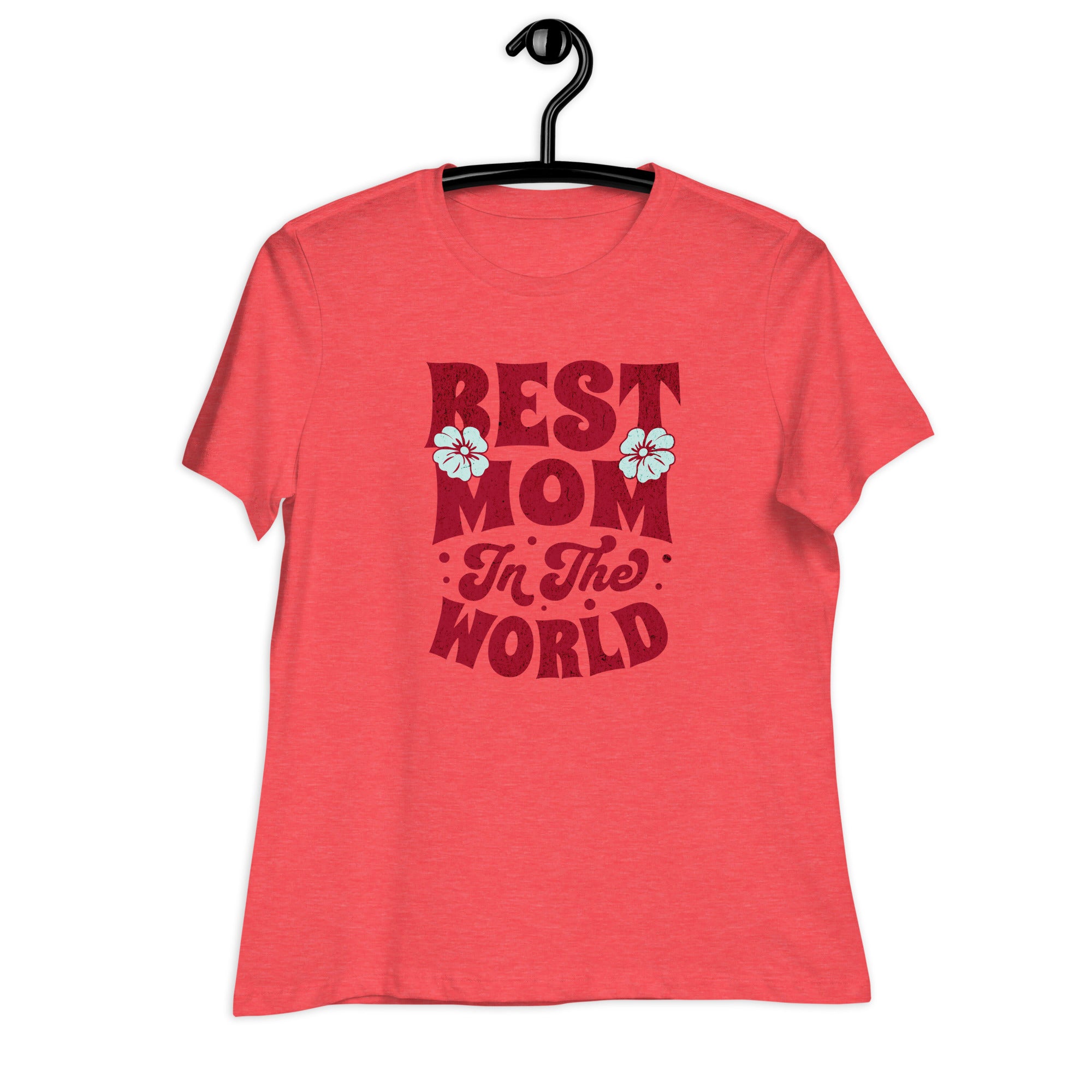 Best Mom In The World Women's Relaxed T-Shirt